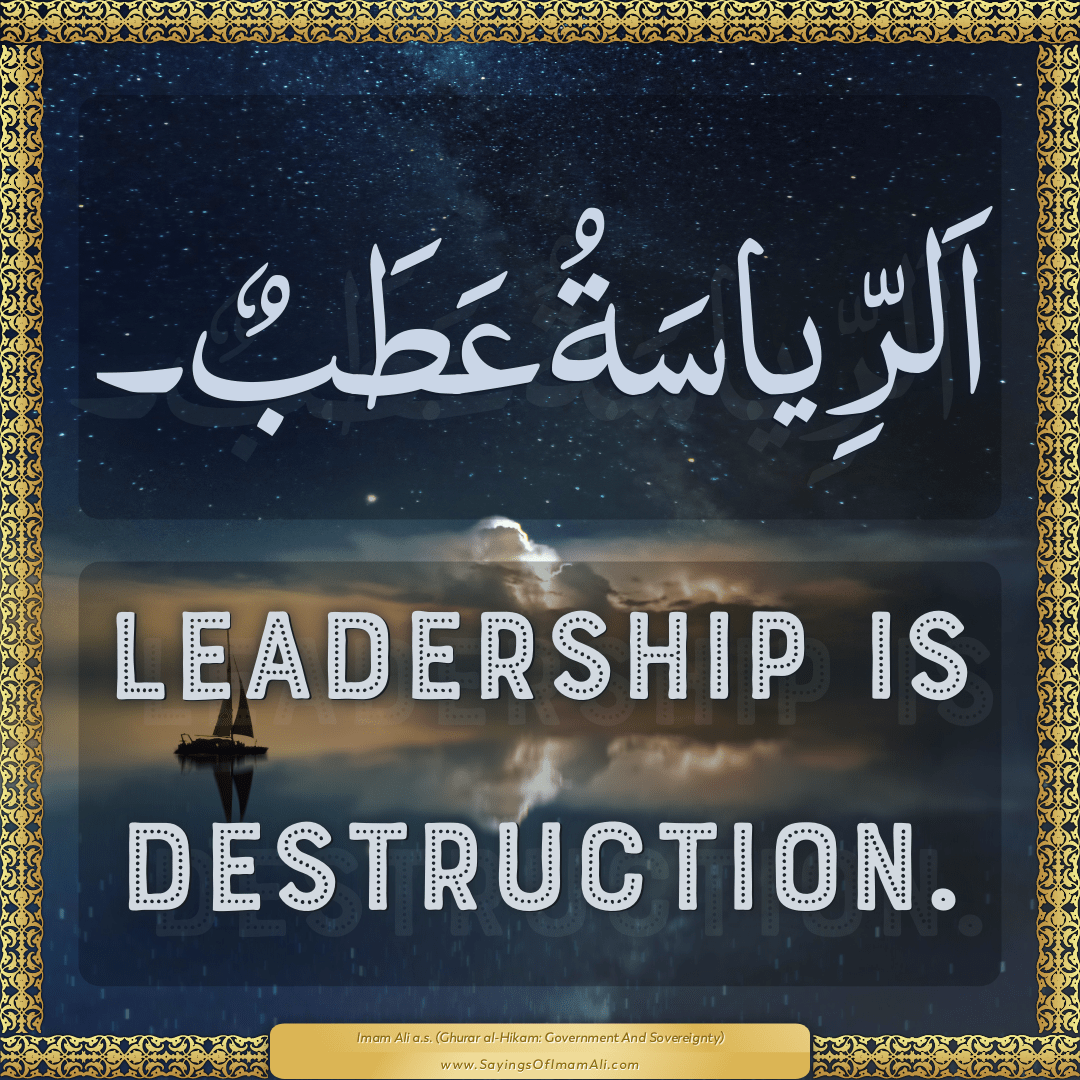 Leadership is destruction.